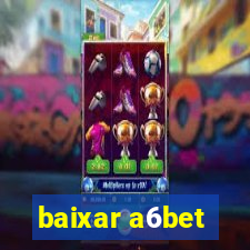 baixar a6bet